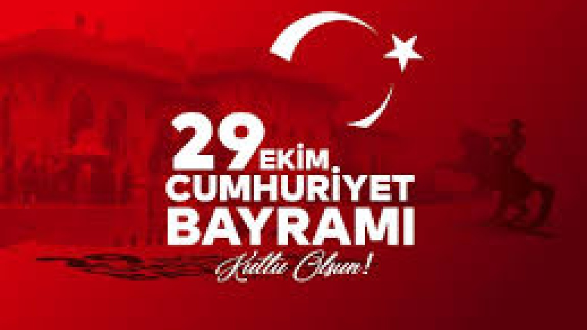 29 EKİM CUMHURİYET BAYRAMI KUTLU OLSUN!